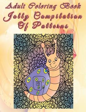 portada Adult Coloring Book Jolly Compilation Of Patterns: Mandala Coloring Book (in English)