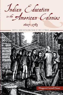portada Indian Education in the American Colonies, 1607-1783 (Indigenous Education) (en Inglés)