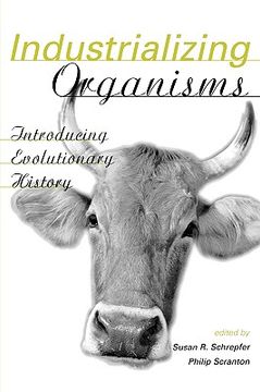 portada industrializing organisms: introducing evolutionary history