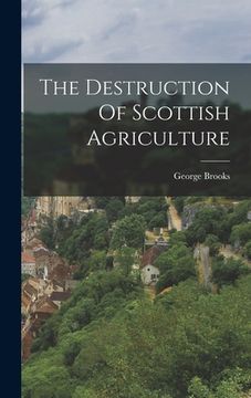 portada The Destruction Of Scottish Agriculture (en Inglés)