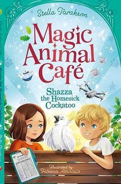 portada Shazza the Homesick Cockatoo: 2 (Magic Animal Cafe) (en Inglés)