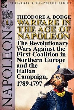 portada warfare in the age of napoleon-volume 1: the revolutionary wars against the first coalition in northern europe and the italian campaign, 1789-1797 (en Inglés)