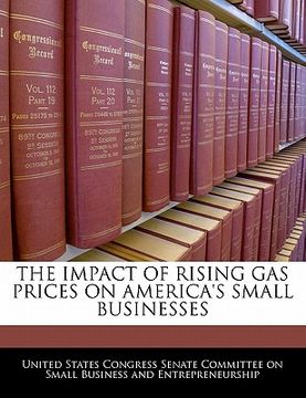 portada the impact of rising gas prices on america's small businesses (en Inglés)