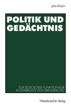 portada Politik und Gedächtnis: Zur Soziologie Funktionaler Kultivierung Von Erinnerung (German Edition)