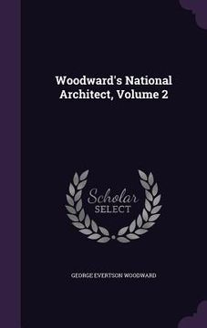 portada Woodward's National Architect, Volume 2