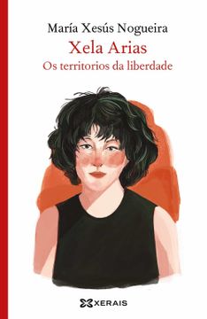 portada Xela Arias. Os Territorios da Liberdade (in Galician)