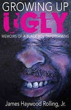portada Growing up Ugly: Memoirs of a Black boy Daydreaming (in English)