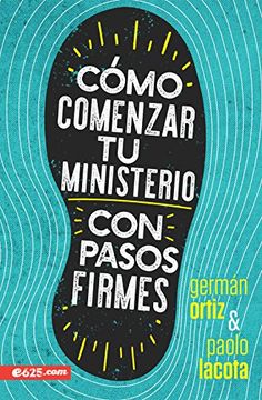 Cómo Comenzar Tu Ministerio Con Pasos Firmes (in Spanish)