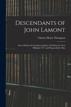 portada Descendants of John Lamont: (son of Robert & Grandson of John) of Nobletown (now Hillsdale) N.Y. and Harpersfield, Ohio (en Inglés)