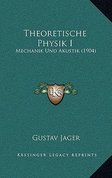 portada Theoretische Physik I: Mechanik Und Akustik (1904) (en Alemán)