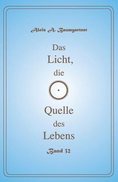 portada Das Licht, die Quelle des Lebens - Band 32 (in German)
