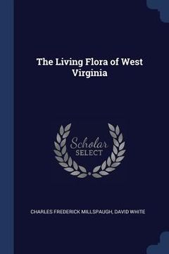 portada The Living Flora of West Virginia (en Inglés)