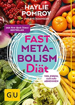 portada Fast Metabolism Diät: Viel Essen, Noch Mehr Abnehmen (gu Einzeltitel Gesunde Ernährung) 