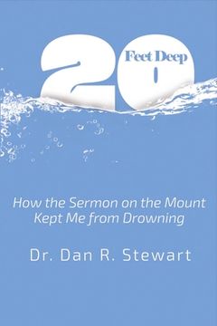 portada Twenty Feet Deep: How the Sermon on the Mount Kept Me from Drowning Volume 1 (en Inglés)