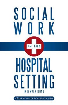 portada Social Work in the Hospital Setting: Interventions (en Inglés)