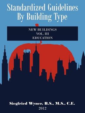 portada standardized guidelines by building type: vol.iii new buildings education (en Inglés)