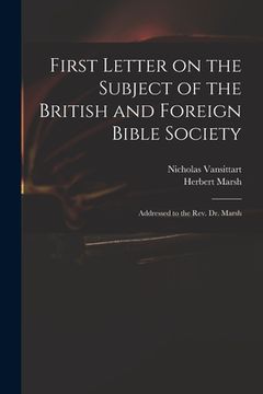 portada First Letter on the Subject of the British and Foreign Bible Society: Addressed to the Rev. Dr. Marsh (in English)