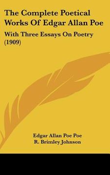 portada the complete poetical works of edgar allan poe: with three essays on poetry (1909) (en Inglés)