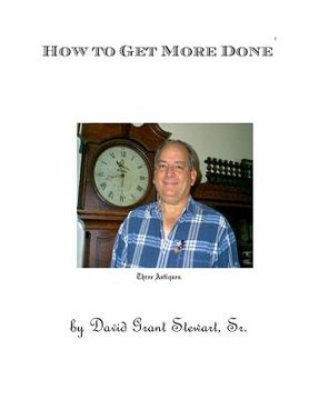 portada How to Get More Done: The result of forty years' research (en Inglés)