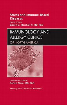 portada Stress and Immune-Based Diseases, an Issue of Immunology and Allergy Clinics: Volume 31-1 (en Inglés)