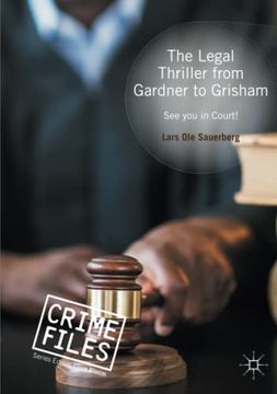 portada The Legal Thriller From Gardner to Grisham: See you in Court! (Crime Files) (en Inglés)