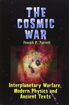 portada Cosmic War: Interplanetary Warfare, Modern Physics, and Ancient Texts: A Study in Non-Catastrophist Interpretations of Ancient Legends (in English)
