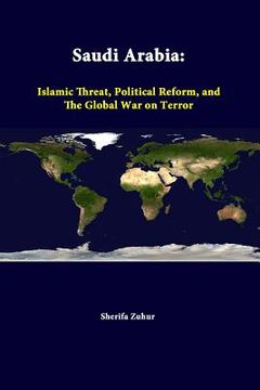 portada Saudi Arabia: Islamic Threat, Political Reform, And The Global War On Terror (en Inglés)