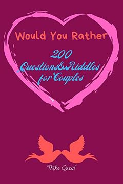 Libro Would you Rather? 200 Questions&Riddles for Couples: Cute, Thought  Provoking and Funny Questions and Conversation Icebreaker for Couples. Hot  and Sexy. You Are! For Dating and Married Couples (libro en Inglés),