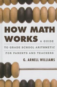 portada how math works: a guide to grade school arithmetic for parents and teachers (en Inglés)