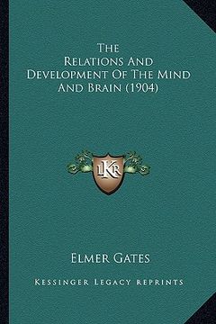 portada the relations and development of the mind and brain (1904) (en Inglés)