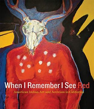 portada When i Remember i see Red: American Indian art and Activism in California 