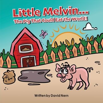 portada Little Melvin...The Pig That Could Eat The World! (en Inglés)