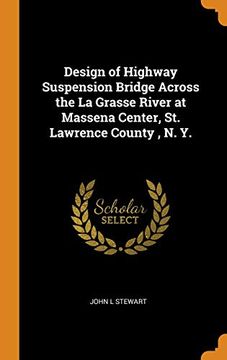 portada Design of Highway Suspension Bridge Across the la Grasse River at Massena Center, st. Lawrence County , n. Y. 