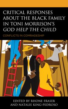 portada Critical Responses About the Black Family in Toni Morrison's God Help the Child: Conflicts in Comradeship (en Inglés)