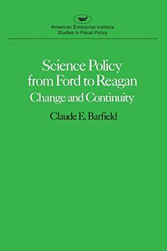 portada Science Policy From Ford to Reagan: Change and Continuity (American Enterprise Institute Studies in Fiscal Policy) (en Inglés)