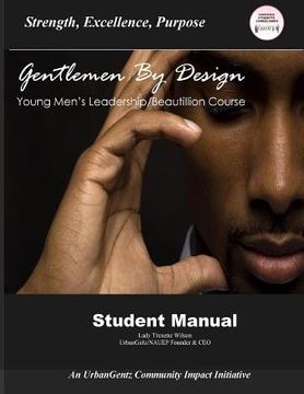 portada Gentleman by Design Young Men's Beautillion/Leadership Course: Student Manual (en Inglés)