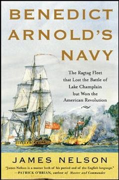 portada Benedict Arnold's Navy: The Ragtag Fleet That Lost the Battle of Lake Champlain but won the American Revolution (in English)