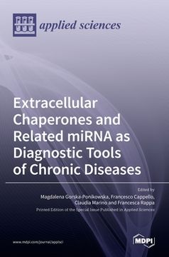 portada Extracellular Chaperones and Related miRNA as Diagnostic Tools of Chronic Diseases (en Inglés)