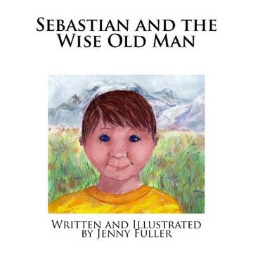 portada Sebastian and the Wise Old Man (en Inglés)