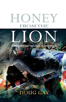 portada Honey From the Lion: Christianity and the Ethics of Nationalism (en Inglés)