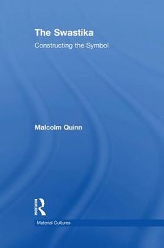 portada The Swastika: Constructing the Symbol (Material Cultures) (en Inglés)