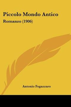 portada piccolo mondo antico: romanzo (1906) (in English)