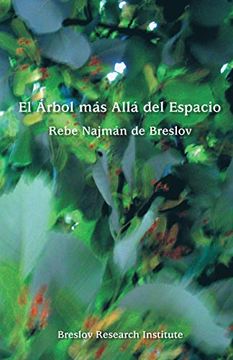 portada El Arbol mas Alla del Espacio: El Rebe Najman de Breslov Sobre la Experiencia Mistica (in Spanish)