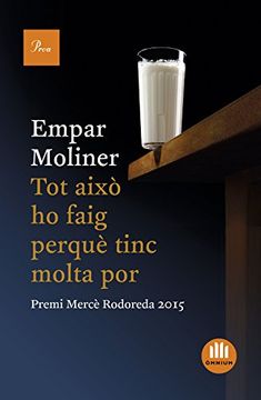 portada Tot Això ho Faig Perquè Tinc Molta Por: Premi Mercè Rodoreda 2015 (a tot Vent-Rúst) (en Catalá)