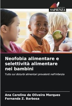 portada Neofobia Alimentare e Selettività Alimentare nei Bambini: Tutto sui Disturbi Alimentari Prevalenti Nell'infanzia (in Italian)