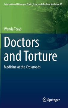 portada Doctors and Torture: Medicine at the Crossroads (en Inglés)