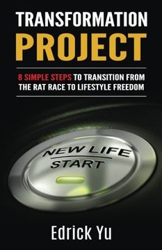 portada Transformation Project: 8 Simple Steps To Transition From TheTHE Rat Race To Lifestyle Freedom