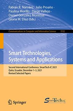 portada Smart Technologies, Systems and Applications: Second International Conference, Smarttech-Ic 2021, Quito, Ecuador, December 1–3, 2021, Revised Selected. In Computer and Information Science) (en Inglés)