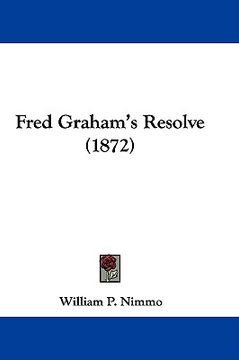 portada fred graham's resolve (1872) (en Inglés)