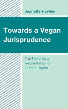 portada Towards a Vegan Jurisprudence: The Need for a Reorientation of Human Rights (en Inglés)